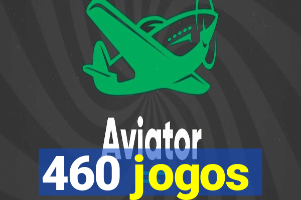 460 jogos